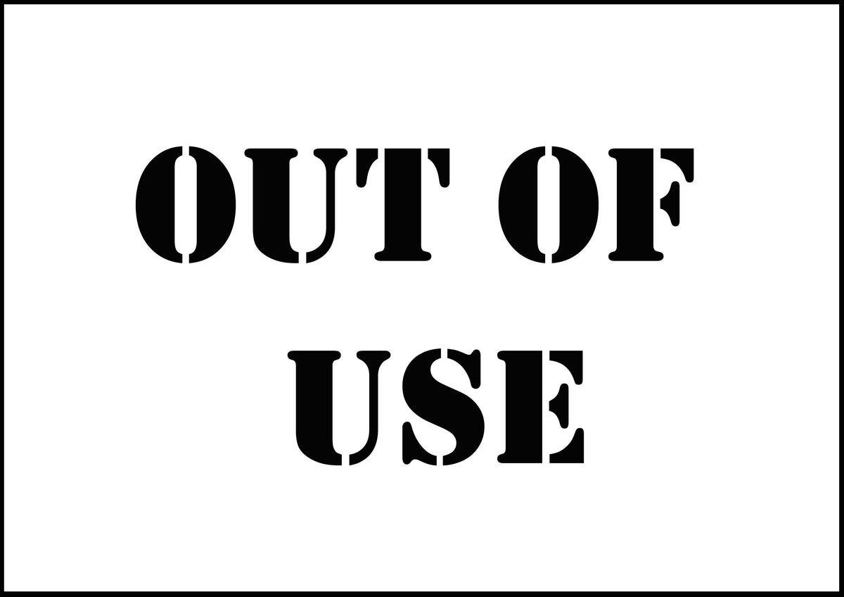 Out Use Sign Out of Use Sign Stencils – Personalised Stencils
